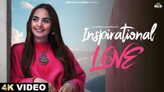 Inspirational Love Official Video  Gurpreet Marwah  Punjabi Gane 2024  Punjabi Song [upl. by Kenon776]