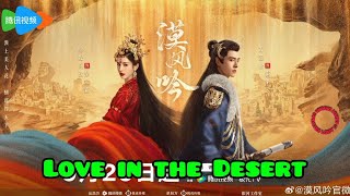 quotLove in the Desertquot Chinese Drama Cast Synopsis amp Air Date [upl. by Ayihsa]