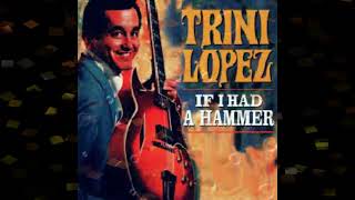 Trini Lopez  If I Had A Hammer New Stereo Remix [upl. by Sileas]