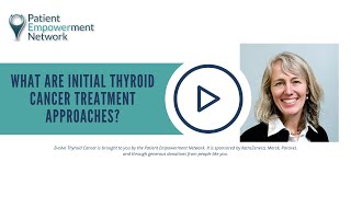 What Are Initial Thyroid Cancer Treatment Approaches [upl. by Rolyak896]