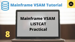 LISTCAT in Mainframe VSAM  Mainframe VSAM Practical Tutorial  Part 8 [upl. by Hildie604]