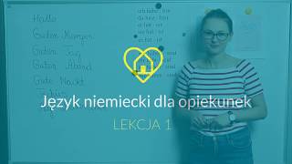 Niemiecki dla Opiekunek Seniorów Lekcja 1  powitania i pożegnania czasowniki haben i sein [upl. by Dorreg]