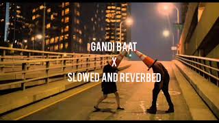 Gandi Baat  RRajkumar  Slowed and Reverbed [upl. by Omoj]