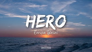 HERO ENRIQUE IGLESIAS COVER LYRICS [upl. by Assirt]