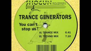 Trance Generators  You Cant Stop Us Trance Mix [upl. by Llennor]