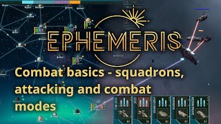 Ephemeris combat basics  squadrons attacking fleeing and combat modes [upl. by Lemrej139]