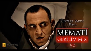 Kurtlar Vadisi  Memati Gerilim Mix V2 [upl. by Germana237]