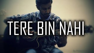 Tere Bin Nahi Laage  Ek Paheli Leela  Fingerstyle Guitar Cover [upl. by Yekcim]