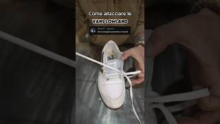 HOW TO LACE  VANS Lowland MUST SEE [upl. by Nyletac]