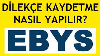 Ebys Dilekçe Kaydetme Nasıl Yapılır [upl. by Elledoj]