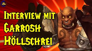 Interview mit Garrosh Höllschrei [upl. by Edaj]