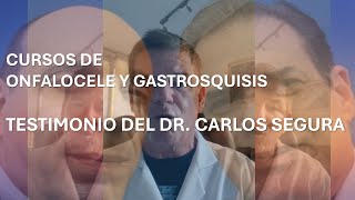 Cursos de Onfalocele y Gastrosquisis Testimonio del Dr Segura [upl. by Burgener897]