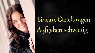 Lineare Gleichungen Aufgaben schwierig [upl. by Nay]