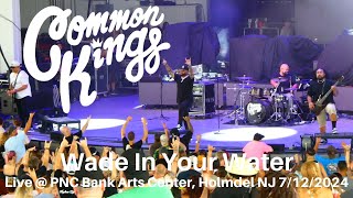 Common Kings  Wade In Your Water LIVE  PNC Bank Arts Center Holmdel NJ 7122024 [upl. by Waylon68]