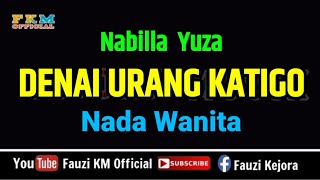 Nabilla Yuza  DENAI URANG KATIGO  KARAOKE [upl. by Mehcanem]