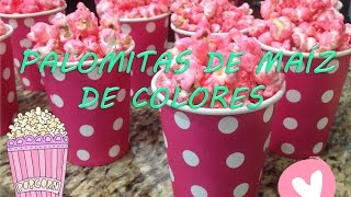 PALOMITAS DE MAÍZ DE COLORES  RECETA FÁCIL ♥ [upl. by Sophia500]