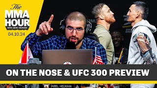 The MMA Hour UFC 300 Preview and On The Nose  Apr 8 2024 [upl. by Selia]