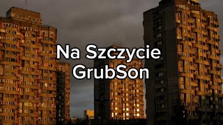 Na Szczycie  GrubSon [upl. by Llevron599]