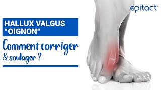 TUTO  Oignon  Hallux valgus  Protéger amp Soulager  EPITACT Médical [upl. by Eniamrahc]