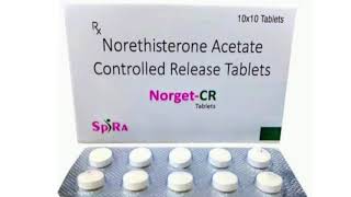 Norget CR Tablets Norethisterone Acetate Controlled Release Tablets [upl. by Galliett778]