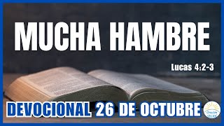 📖DEVOCIONAL DE HOY 26 DE OCTUBRE quotMucha Hambrequot 🙏 Devocionales Cristianos  Devocional Diario [upl. by Arst]