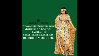 Comment Porter son Modèle de Boubou Femme Chic shabiller Classe en Boubou Moderne [upl. by Aurelia]