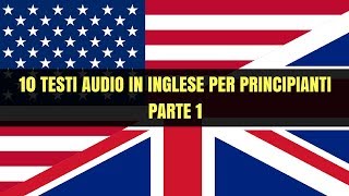 10 Testi Audio In Inglese Per Principianti  Parte 1 Impara linglese [upl. by Susan]