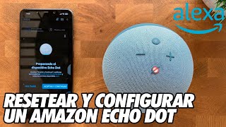 Como Resetear y Configurar un Amazon Echo Dot  Altavoz Alexa [upl. by Imas]