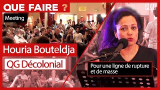 HOURIA BOUTELDJA  Comment les « Suds » font reculer le fascisme  le QG Décolonial Que Faire [upl. by Isyad543]