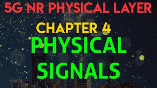 5G NR Physical Layer  Chapter 4 Physical Signals [upl. by Perkoff]