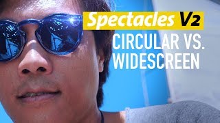 Snapchat Spectacles 2 UPDATE Circular vs Widescreen Format Which is better [upl. by Cram]