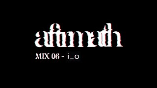 aftrmath mix 06  io special [upl. by Garwood]