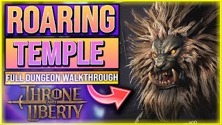 Throne And Liberty ROARING TEMPLE FULL GUIDE  Throne And Liberty How To Beat King Chimaerus [upl. by Cristine]