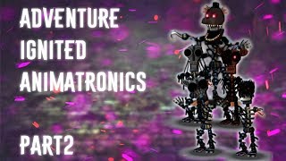 FNAF  Speed Edit Making Adventure Ignited Animatronics Part 2 [upl. by Enitsud]