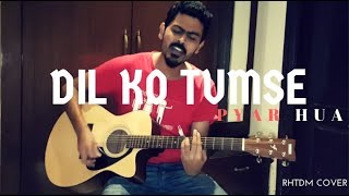 Dil ko tumse pyar hua RHTDM Guitar Cover [upl. by Kristel]