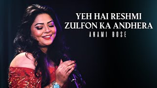 Yeh Hai Reshmi Zulfon Ka Andhera  Anami Bose  Cover Series 1 [upl. by Yemac]