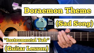 Doraemon Sad Theme Song  Guitar Lesson  Instrumental  With Tab [upl. by Claresta932]