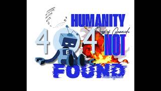 404 Humanity Not Found [upl. by Aihc]