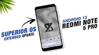 Superior OS Extended For Redmi Note 5 Pro  Android 13  New Features amp September Security Patch [upl. by Holms]