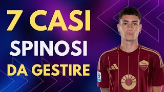 7 CASI SPINOSI DA GESTIRE AL FANTACALCIO [upl. by Yerfoeg]