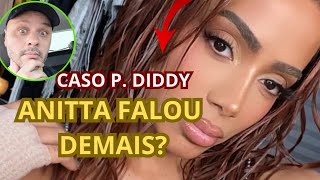 ANITTA TAMBÉM ESTAVA NAS FESTAS PROIBIDAS DO PDIDDY O QUE ACONTECIA LÁ [upl. by Ikeda]