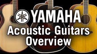 Yamaha Acoustic Guitars Overview [upl. by Assadah]