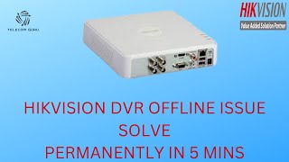 How to solve HIKVISION Offline issue permanently in 5 Mins [upl. by Fein357]