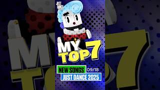 Just Dance 2025 NEW SONGS  My Top 7  0918  Just Dance 2025 Song List [upl. by Ajad]