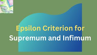 The Epsilon Criterion for Supremum and Infimum  Examples of Sup and Inf  Real Analysis  Lecture 4 [upl. by Saul]