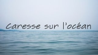 Caresse sur locéan with French and English lyrics [upl. by Arama215]