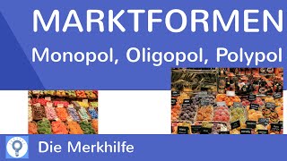 Marktformen Monopol  Oligopol  Polypol – im Überblick  WirtschaftBasics 24 [upl. by Emixam]