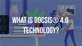 What is DOCSIS® 40 technology [upl. by Eldin]