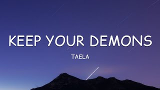 TAELA  Keep your demons Lyrics🎵 [upl. by Wainwright]