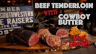 Mouthwatering Beef Tenderloin with Cowboy Butter for the Holidays [upl. by Lundquist972]